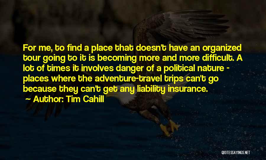 Adventure Travel Quotes By Tim Cahill