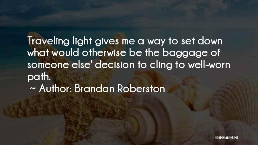 Adventure Traveling Quotes By Brandan Roberston