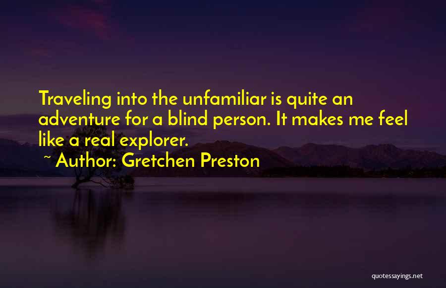 Adventure Traveling Quotes By Gretchen Preston