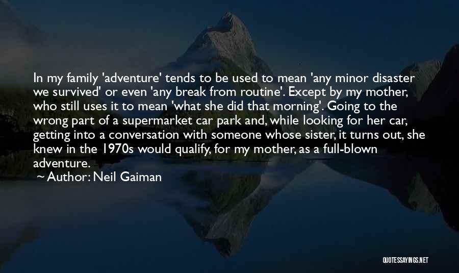 Adventure With Family Quotes By Neil Gaiman