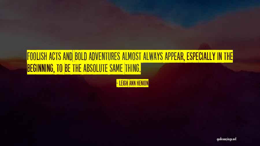 Adventure Writing Quotes By Leigh Ann Henion Adventure Writing Quotes By Leigh Ann Henion