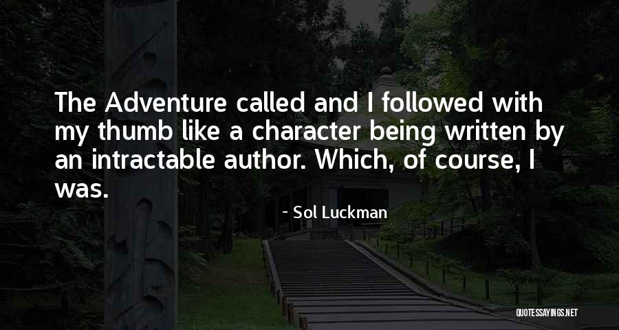 Adventure Writing Quotes By Sol Luckman Adventure Writing Quotes By Sol Luckman