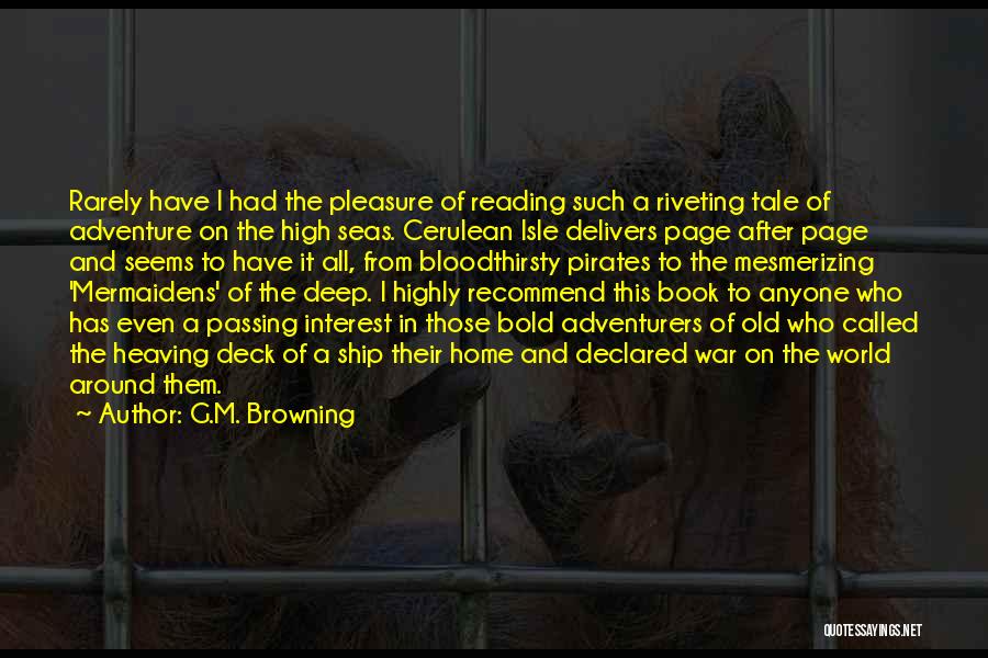 Adventurers Quotes By G.M. Browning