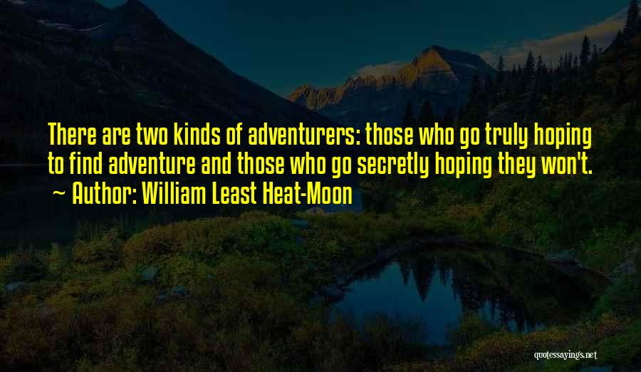 Adventurers Quotes By William Least Heat-Moon