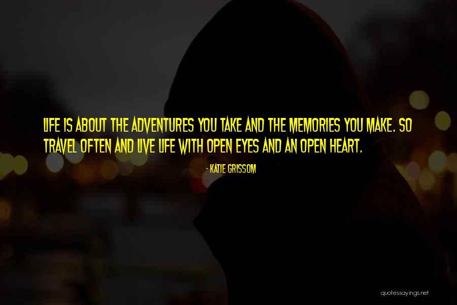 Adventures And Memories Quotes By Katie Grissom Adventures And Memories Quotes By Katie Grissom