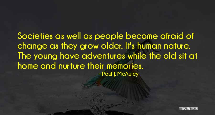 Adventures And Memories Quotes By Paul J. McAuley Adventures And Memories Quotes By Paul J. McAuley