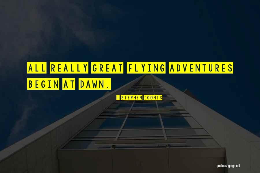 Adventures Begin Quotes By Stephen Coonts Adventures Begin Quotes By Stephen Coonts