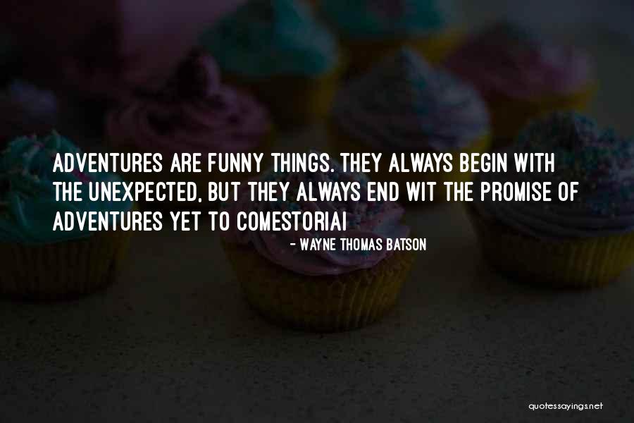 Adventures Begin Quotes By Wayne Thomas Batson Adventures Begin Quotes By Wayne Thomas Batson