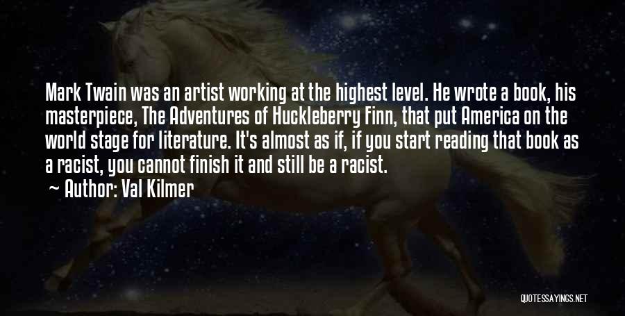 Adventures Of Huckleberry Finn Quotes By Val Kilmer
