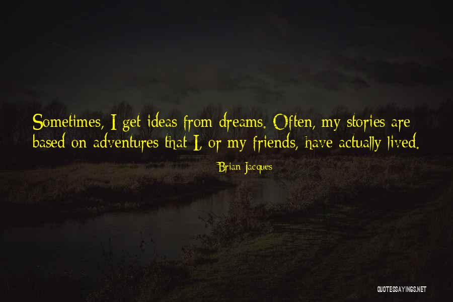 Adventures With Friends Quotes By Brian Jacques Adventures With Friends Quotes By Brian Jacques