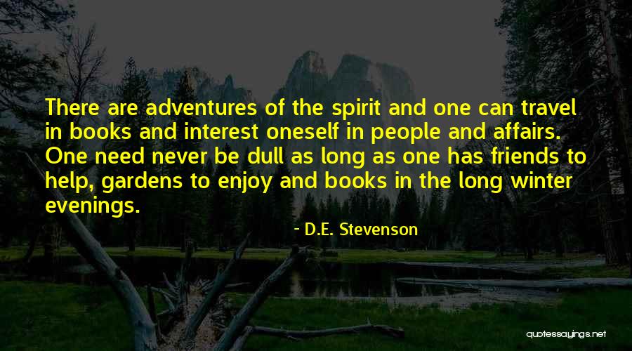 Adventures With Friends Quotes By D.E. Stevenson Adventures With Friends Quotes By D.E. Stevenson