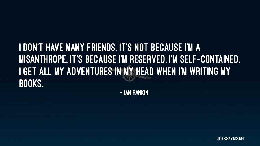 Adventures With Friends Quotes By Ian Rankin Adventures With Friends Quotes By Ian Rankin