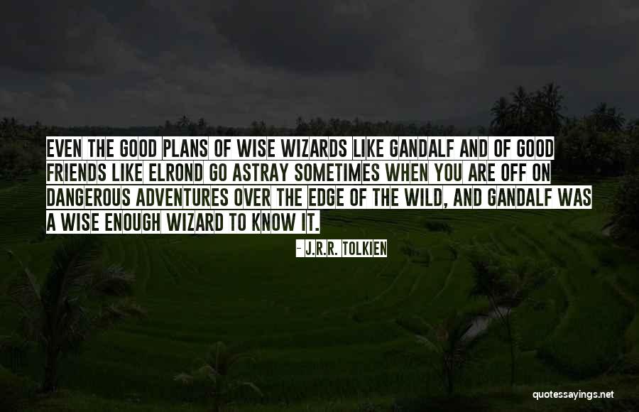 Adventures With Friends Quotes By J.R.R. Tolkien Adventures With Friends Quotes By J.R.R. Tolkien