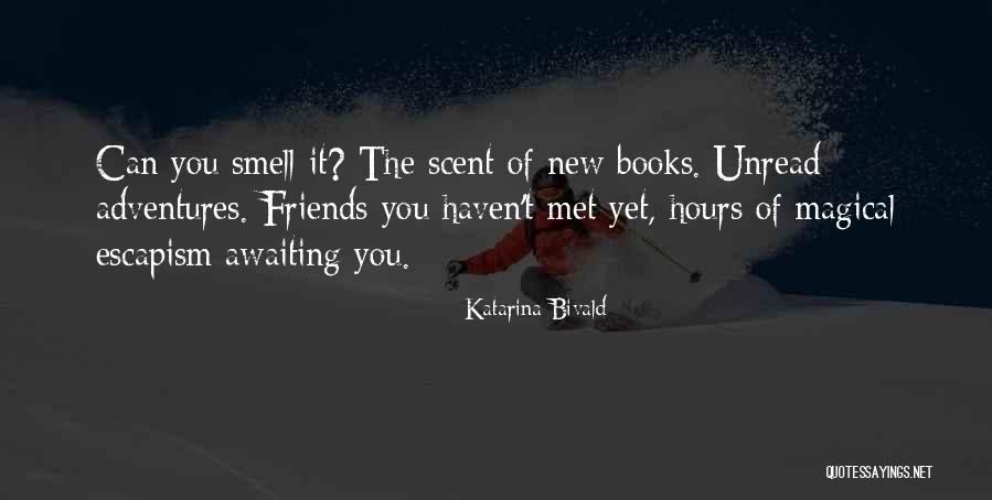 Adventures With Friends Quotes By Katarina Bivald Adventures With Friends Quotes By Katarina Bivald