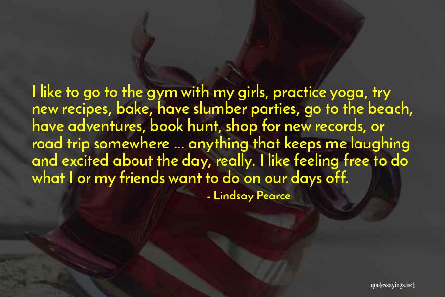 Adventures With Friends Quotes By Lindsay Pearce Adventures With Friends Quotes By Lindsay Pearce