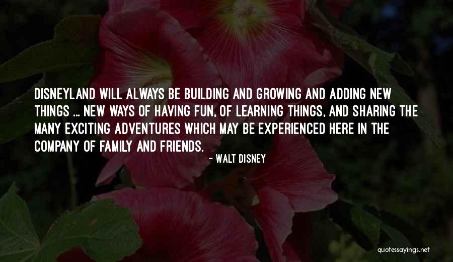 Adventures With Friends Quotes By Walt Disney