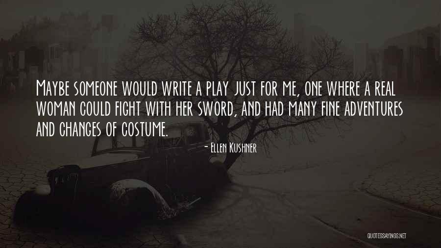 Adventures With Someone Quotes By Ellen Kushner Adventures With Someone Quotes By Ellen Kushner