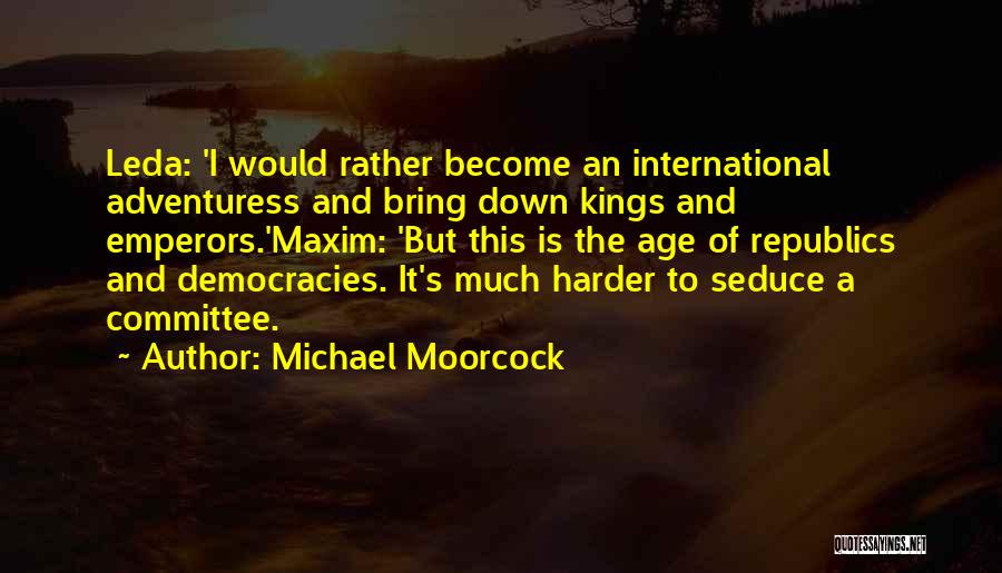 Adventuress Quotes By Michael Moorcock