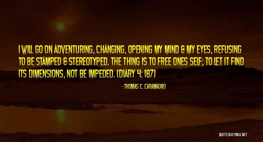 Adventuring Quotes By Thomas C. Caramagno Adventuring Quotes By Thomas C. Caramagno