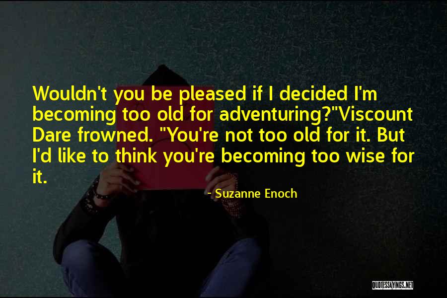 Adventuring With You Quotes By Suzanne Enoch Adventuring With You Quotes By Suzanne Enoch