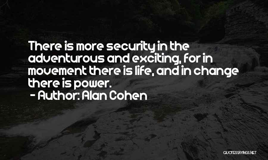 Adventurous Life Quotes By Alan Cohen