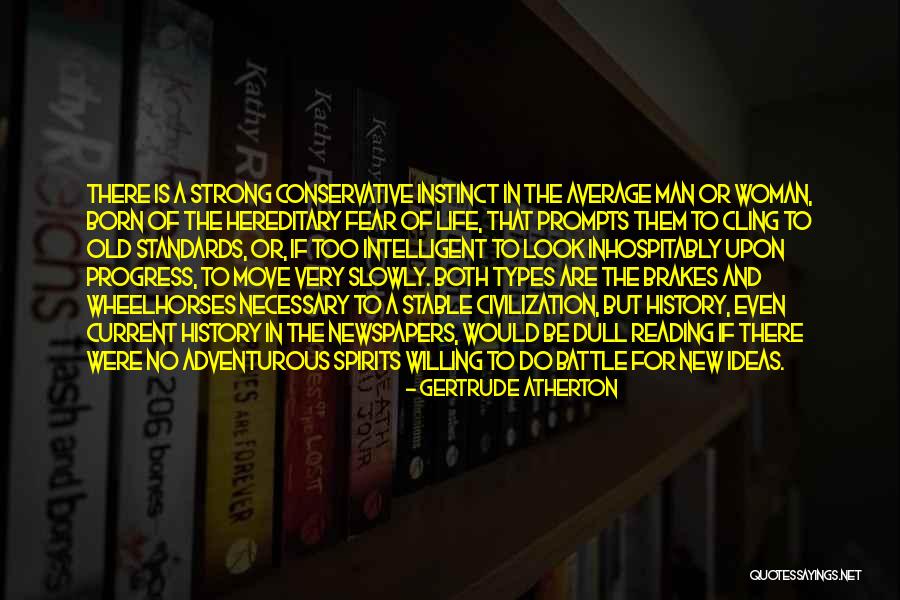 Adventurous Life Quotes By Gertrude Atherton Adventurous Life Quotes By Gertrude Atherton