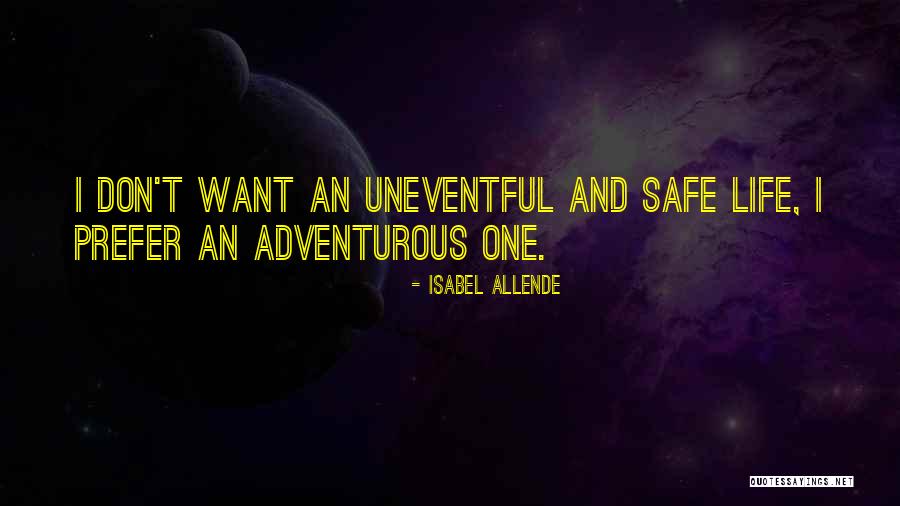 Adventurous Life Quotes By Isabel Allende Adventurous Life Quotes By Isabel Allende