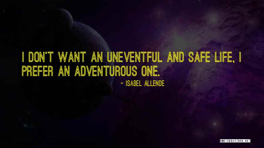 Adventurous Life Quotes By Isabel Allende