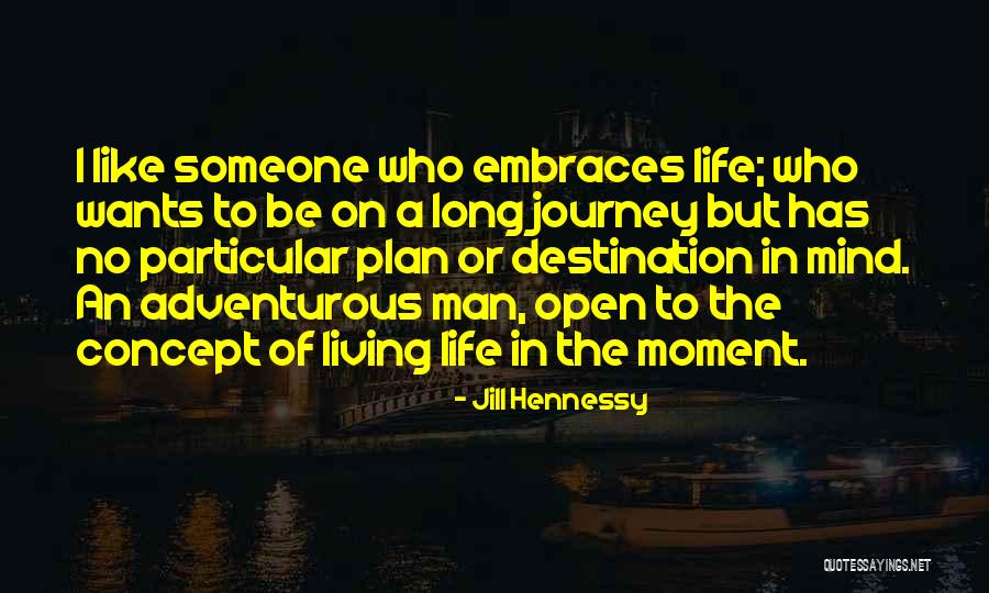 Adventurous Life Quotes By Jill Hennessy Adventurous Life Quotes By Jill Hennessy
