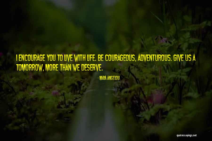 Adventurous Life Quotes By Maya Angelou Adventurous Life Quotes By Maya Angelou