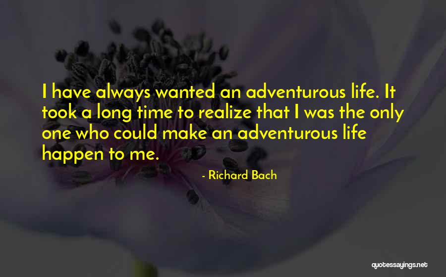 Adventurous Life Quotes By Richard Bach