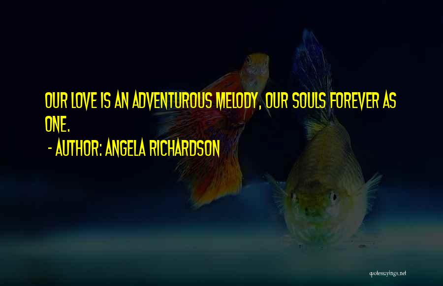 Adventurous Love Quotes By Angela Richardson