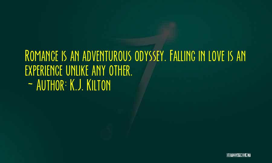 Adventurous Love Quotes By K.J. Kilton