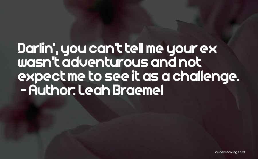 Adventurous Love Quotes By Leah Braemel
