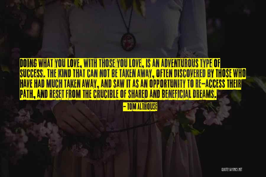 Adventurous Love Quotes By Tom Althouse