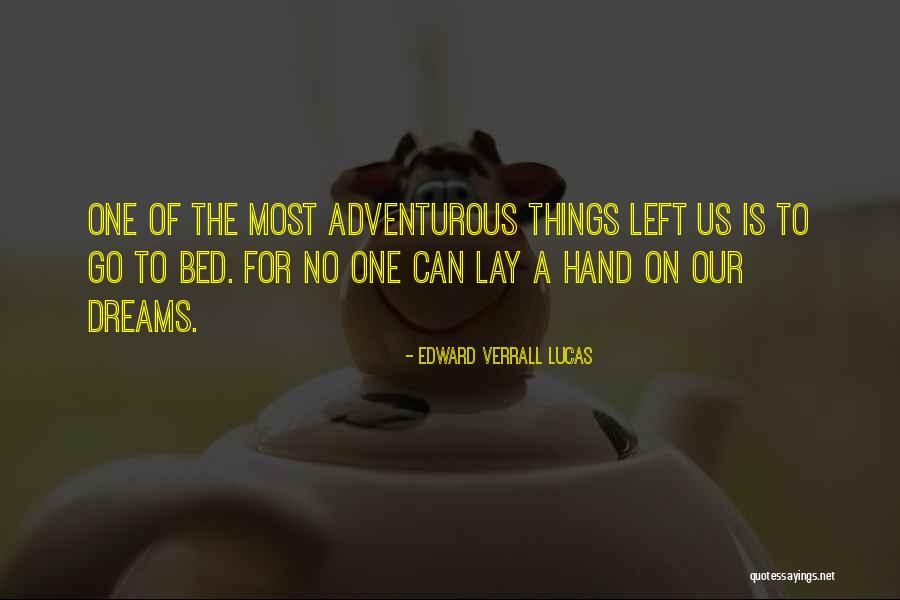 Adventurous Quotes By Edward Verrall Lucas