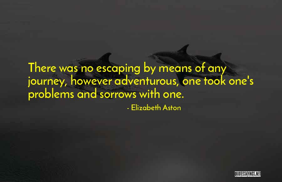 Adventurous Quotes By Elizabeth Aston