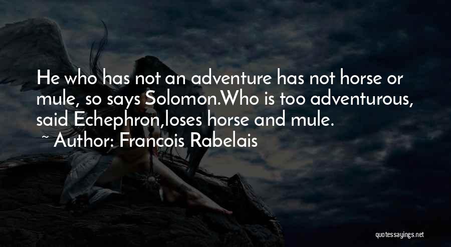 Adventurous Quotes By Francois Rabelais