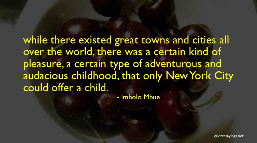 Adventurous Quotes By Imbolo Mbue