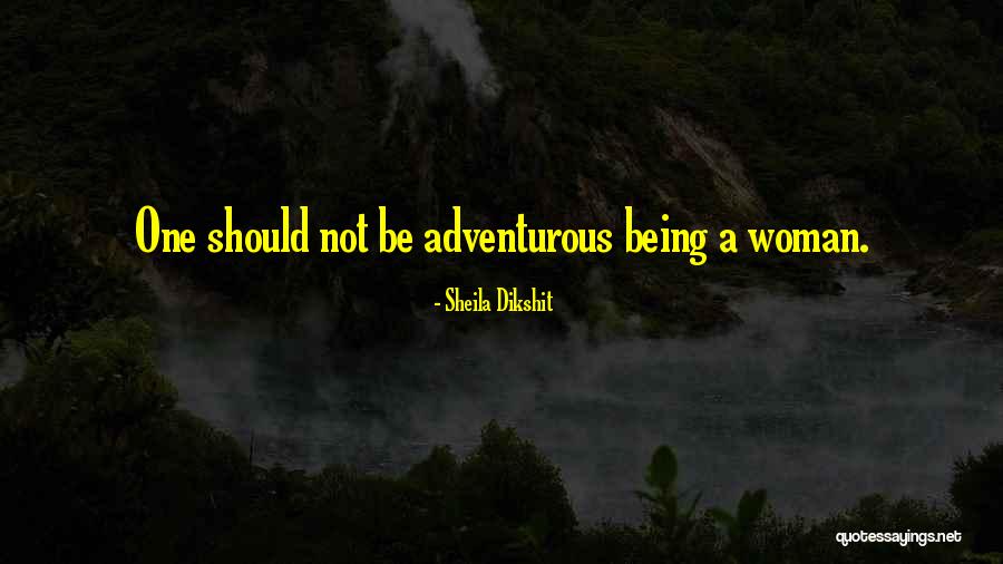 Adventurous Quotes By Sheila Dikshit