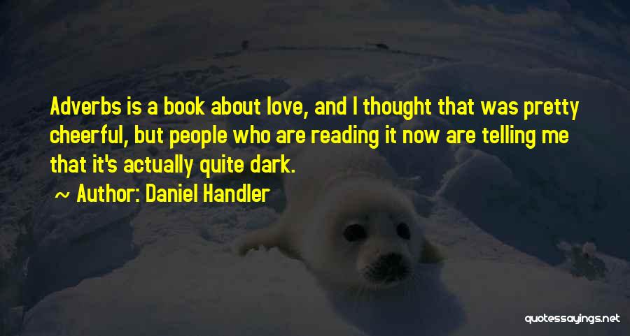 Adverbs Daniel Handler Quotes By Daniel Handler