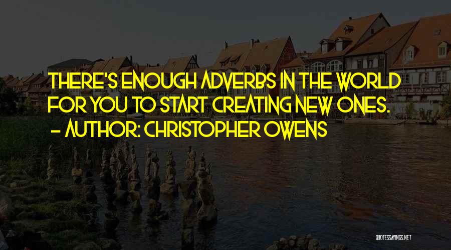 Adverbs Quotes By Christopher Owens