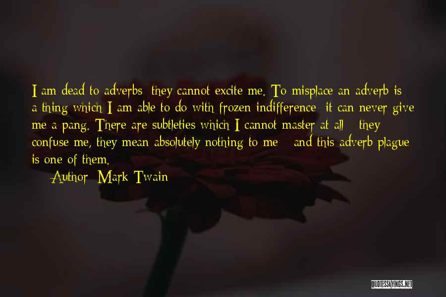 Adverbs Quotes By Mark Twain