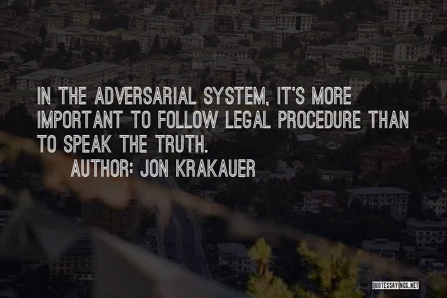 Adversarial System Quotes By Jon Krakauer