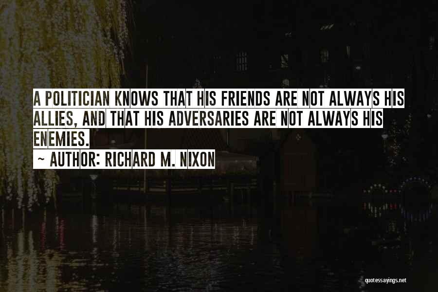 Adversaries Into Allies Quotes By Richard M. Nixon