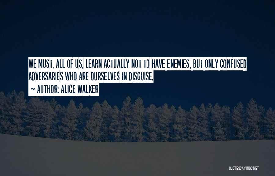 Adversaries Quotes By Alice Walker