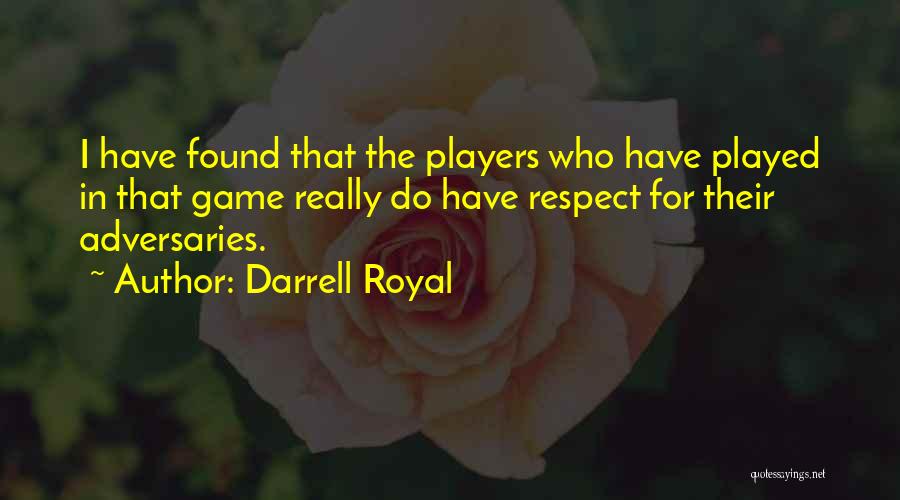 Adversaries Quotes By Darrell Royal