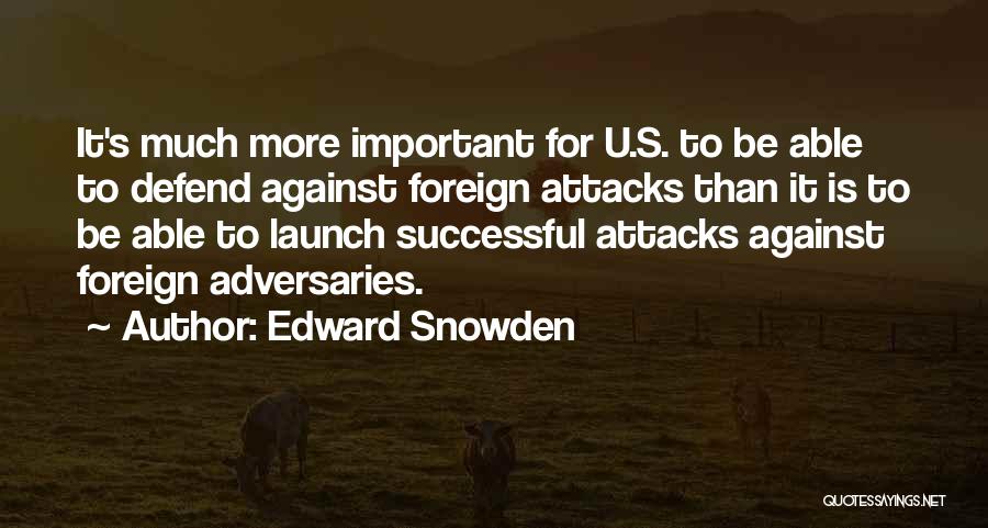 Adversaries Quotes By Edward Snowden