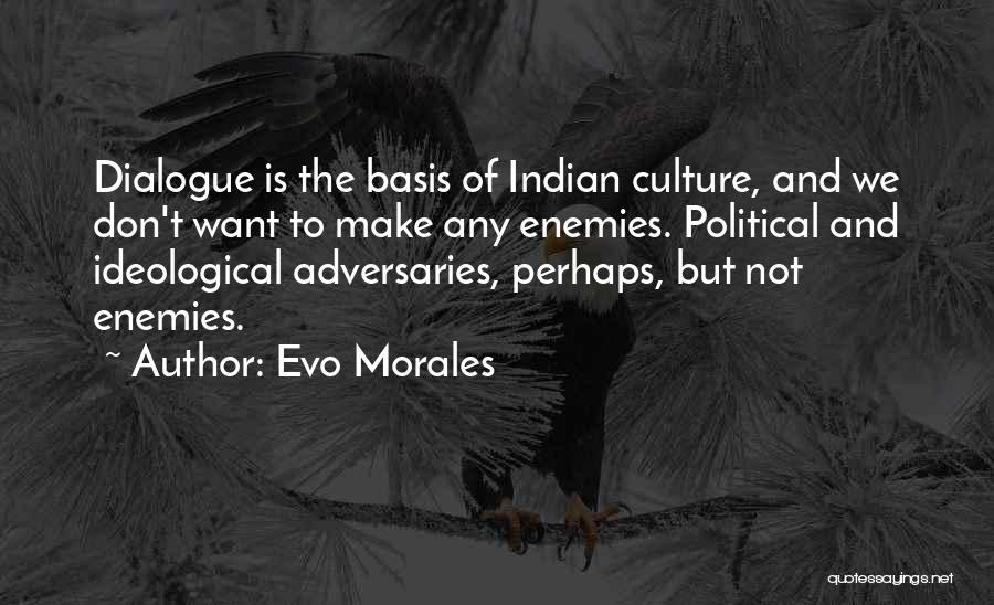 Adversaries Quotes By Evo Morales