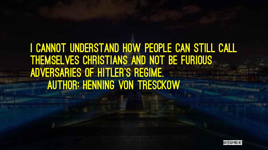 Adversaries Quotes By Henning Von Tresckow